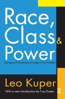 Hardcover Race, Class, and Power: Ideology and Revolutionary Change in Plural Societies Book