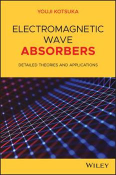 Hardcover Electromagnetic Wave Absorbers: Detailed Theories and Applications Book