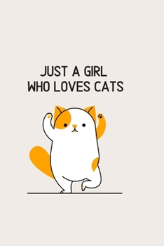 Just a girl who loves cats: Blank Lined Cat Lover Notebook Journal & Planner | Funny Humor Animal Notebook Gift