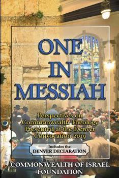 Paperback One in Messiah: Perspectives on Commonwealth Theology Presented at the Denver Convocation 2019 Book