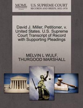 David J. Miller, Petitioner, v. United States. U.S. Supreme Court Transcript of Record with Supporting Pleadings
