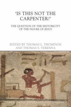 Is This Not the Carpenter?: The Question of the Historicity of the Figure of Jesus - Book  of the Copenhagen International Seminar