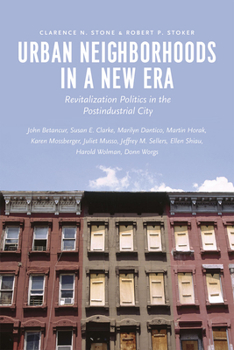 Paperback Urban Neighborhoods in a New Era: Revitalization Politics in the Postindustrial City Book