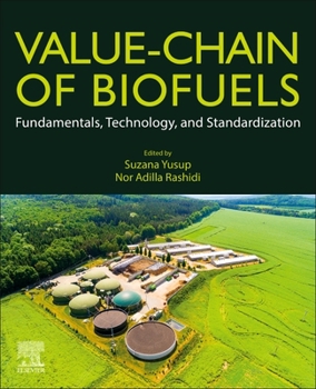 Paperback Value-Chain of Biofuels: Fundamentals, Technology, and Standardization Book
