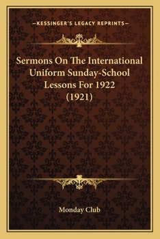 Paperback Sermons On The International Uniform Sunday-School Lessons For 1922 (1921) Book