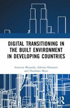 Hardcover Digital Transitioning in the Built Environment in Developing Countries Book