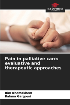 Paperback Pain in palliative care: evaluative and therapeutic approaches Book