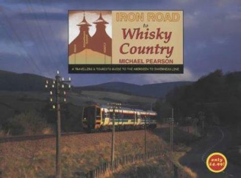 Paperback Iron Road to Whisky Country Book