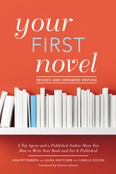 Paperback Your First Novel Revised and Expanded Edition: A Top Agent and a Published Author Show You How to Write Your Book and Get It Published Book