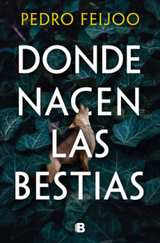 Paperback Donde Nacen Las Bestias / Where Beasts Are Born [Spanish] Book
