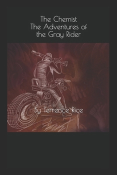 Paperback The Chemist: The adventures of the Gray Rider Book