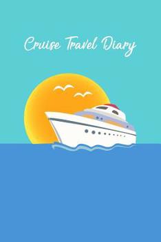 Paperback Cruise Travel Diary: A Vacation Journal For Your Cruise Ship Vacation Book