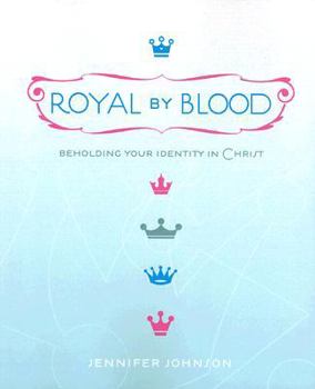Paperback Royal by Blood: Beholding Your Identity in Christ Book