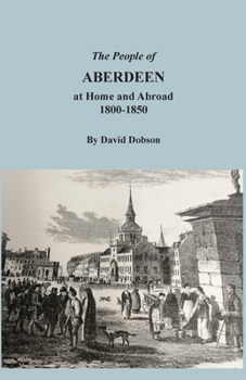 The People of Aberdeen at Home and Abroad, 1800-1850
