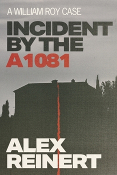 Paperback Incident by the A1081: A William Roy Case Book