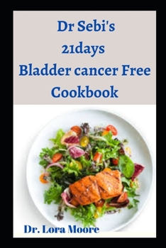 Paperback Dr Sebi 21days Bladder Cancer Free Book