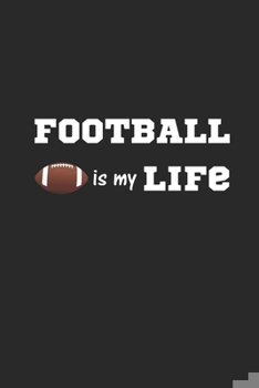 Paperback Football is My Life: Football Journal, Blank Lined Journal (Notebook, Diary) Cute Gift For Football Lovers (120 pages, Lined, 6x9) Funny Sp Book