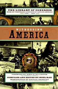 Hardcover Witnessing America: 1the Library of Congress Book of First-Hand Accounts of Public Life Book