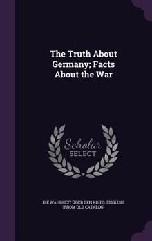 The Truth About Germany; Facts About the War