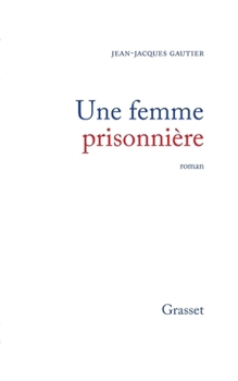 Paperback Une femme prisonnière [French] Book