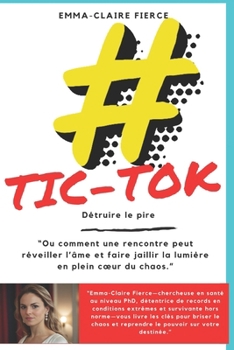 Paperback Tic#tok: Détruire le pire [French] Book
