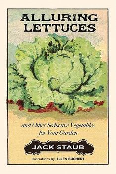 Paperback Alluring Lettuces: And Other Seductive Vegetables for Your Garden Book