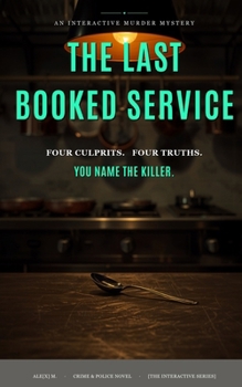 Paperback The Last Booked Service: An Interactive Murder Mystery - One Body, Four True Endings Book