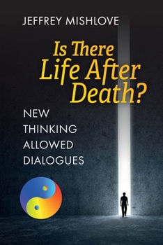 Paperback New Thinking Allowed Dialogues: Is There Life After Death? Book