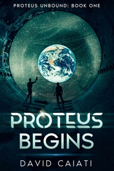 Paperback Proteus Begins: Proteus Unbound: Book One Book