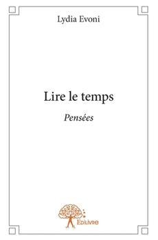 Paperback Lire le temps: Pensées [French] Book