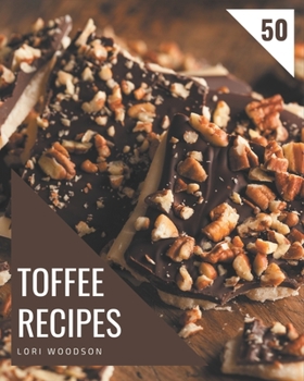 Paperback 50 Toffee Recipes: Discover Toffee Cookbook NOW! Book