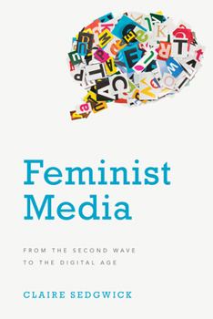 Paperback Feminist Media: From the Second Wave to the Digital Age Book