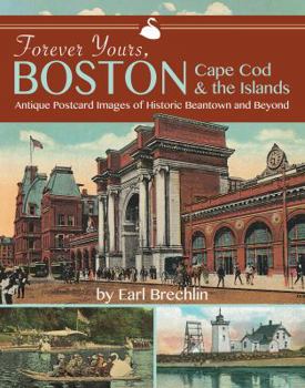 Paperback Forever Yours, Boston, Cape Cod and the Islands: Antique Postcard Images of Historic Beantown and Beyond Book