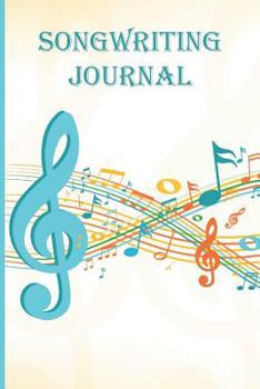 Paperback Songwriting Journal: Music composition notebook with blank lined pages for writing lyrics and staff lined pages for writing music Book