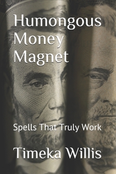 Humongous Money Magnet: Spells That Truly Work
