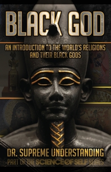 Paperback Black God: An Introduction to the World's Religions and Their Black Gods Book
