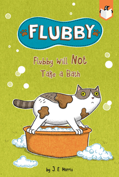 Flubby Will Not Take a Bath - Book #4 of the Flubby