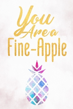 Paperback You Are A Fine-Apple Journal - 6x9 - 120 Pages Book