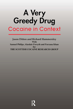 Hardcover A Very Greedy Drug: Cocaine in Context Book