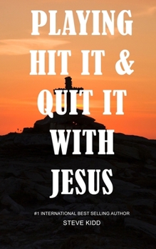 Paperback Playing Hit It & Quit It With Jesus Book