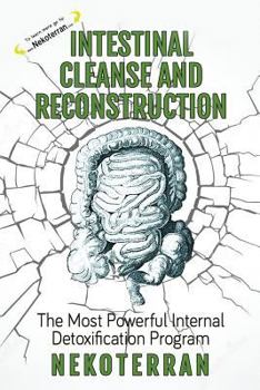 Paperback Intestinal cleanse and reconstruction: (black and white paperback version) (Nekoterran) Book