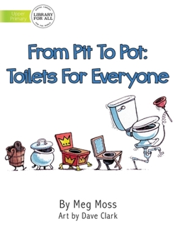 Paperback From Pit To Pot: Toilets For Everyone Book