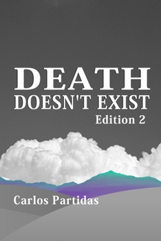 Paperback Death Doesn't Exist: It Is Impossible to Disintegrate the Magnetic Mass of the Spirit Book