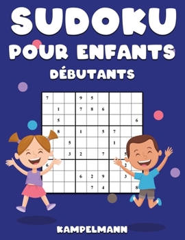 Sudoku pour Enfants Débutants: 300 Sudoku de Niveau Débutant pour Enfants avec Instructions et Solutions - Large