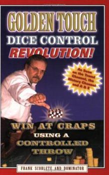 Paperback Golden Touch Dice Control Revolution!: Win at Craps Using a Controlled Throw Book