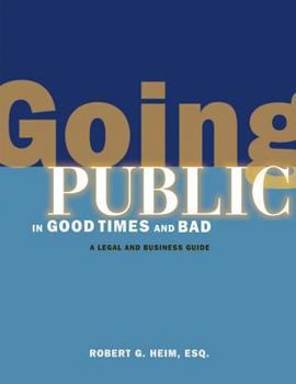 Paperback Going Public in Good Times and Bad: A Legal and Business Guide for New Media Companies Book