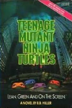 Teenage Mutant Ninja Turtles - Book #1 of the Teenage Mutant Ninja Turtles Movie Adaptations