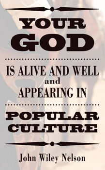 Paperback Your God is Alive and Well and Appearing in Popular Culture Book