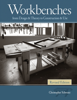 Hardcover Workbenches Revised Edition: From Design & Theory to Construction & Use Book