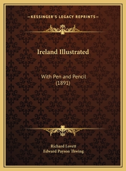 Ireland Illustrated with Pen and Pencil